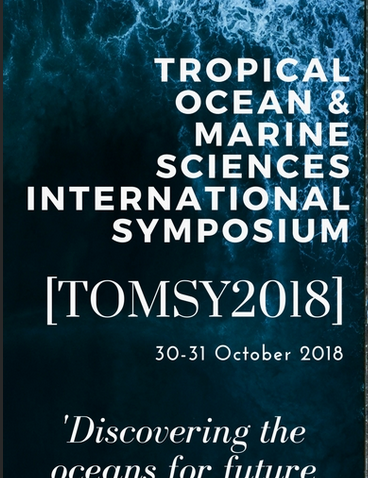 Tropical Ocean and Marine Sciences International Symposium (TOMSY2018)