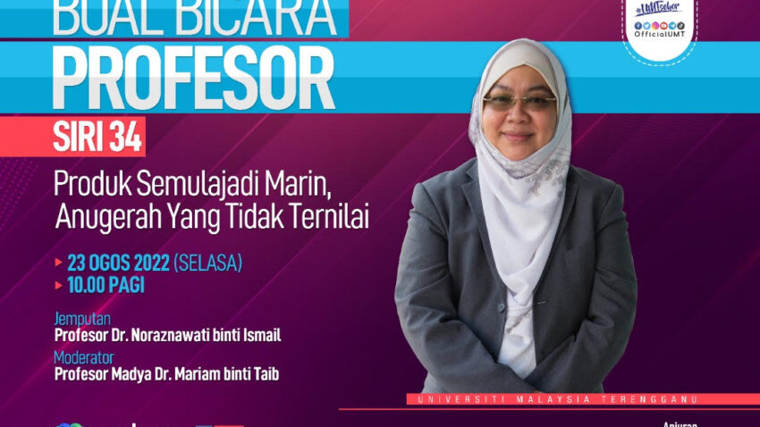 BUAL BICARA PROFESOR SIRI 34 BERSAMA PROFESOR DR. NORAZNAWATI BINTI ISMAIL @ Universiti Malaysia Terengganu